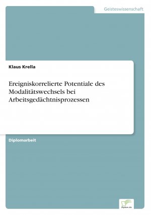 Ereigniskorrelierte Potentiale des Modalitaetswechsels bei Arbeitsgedaechtnisprozessen