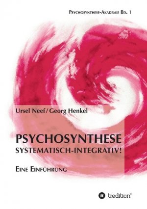 Psychosynthese - Systematisch-Integrativ!