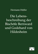 Die Lebensbeschreibung der Bischoefe Bernward und Godehard von Hildesheim