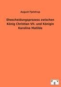 Ehescheidungsprozess zwischen Koenig Christian VII. und Koenigin Karoline Matilde