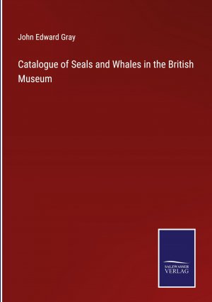 Catalogue of Seals and Whales in the British Museum