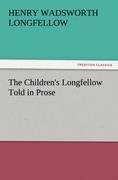 The Children s Longfellow Told in Prose