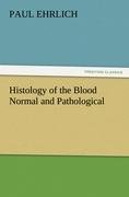 neues Buch – Paul Ehrlich – Histology of the Blood Normal and Pathological