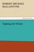 Fighting the Whales