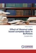 Effect of Sheanut cake based complete diets in Buffaloes