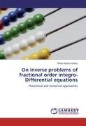 On inverse problems of fractional order integro-Differential equations