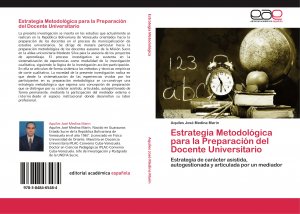 neues Buch – Aquiles José Medina Marin – Estrategia Metodológica para la Preparación del Docente Universitario