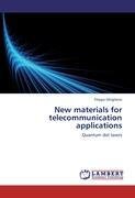 New materials for telecommunication applications