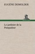 Le jardinier de la Pompadour