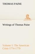 neues Buch – Thomas Paine – Writings of Thomas Paine - Volume 1 (1774-1779): the American Crisis