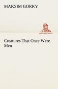 neues Buch – Maksim Gorky – Creatures That Once Were Men