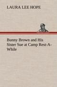 Bunny Brown and His Sister Sue at Camp Rest-A-While