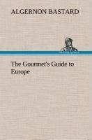 The Gourmet s Guide to Europe