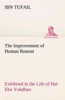 neues Buch – Ibn Tufail – The Improvement of Human Reason Exhibited in the Life of Hai Ebn Yokdhan