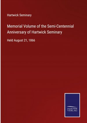 Memorial Volume of the Semi-Centennial Anniversary of Hartwick Seminary