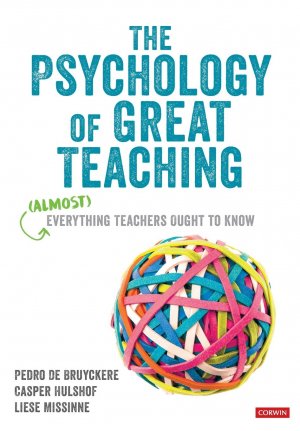 neues Buch – De Bruyckere, Pedro Hulshof – The Psychology of Great Teaching