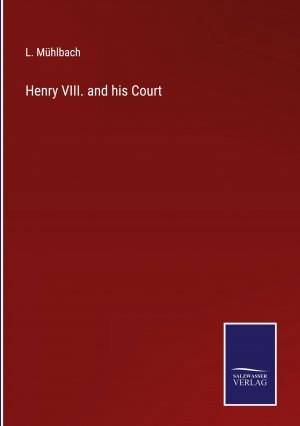 Henry VIII. and his Court