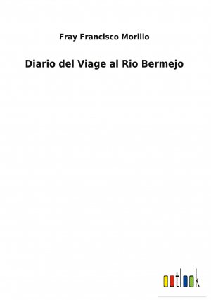 Diario del Viage al Rio Bermejo