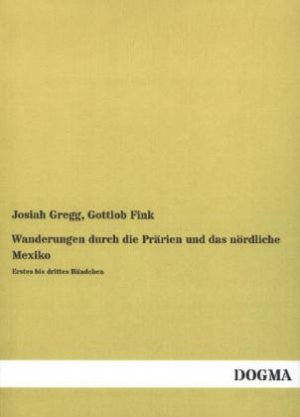 Wanderungen durch die Praerien und das noerdliche Mexiko. Bd.1-3