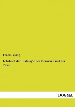 Lehrbuch der Histologie des Menschen und der Tiere