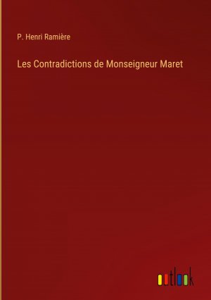 neues Buch – Ramière, P. Henri – Les Contradictions de Monseigneur Maret