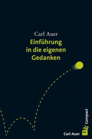 neues Buch – Carl Auer – Einfuehrung in die eigenen Gedanken