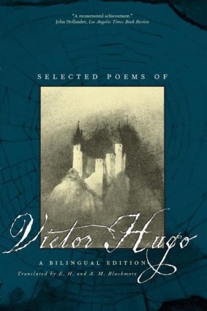 Hugo, V: Selected Poems of Victor Hugo - A Bilingual Edition