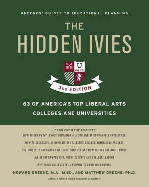 neues Buch – Greene, Howard Greene – The Hidden Ivies, 3rd Edition: 63 of America s Top Liberal Arts Colleges and Universities