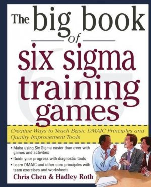 The Big Book of Six Sigma Training Games