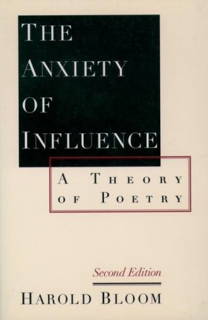 neues Buch – Harold Bloom – The Anxiety of Influence