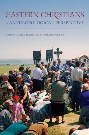 neues Buch – Chris Hann – Hann, C: Eastern Christians in Anthropological Perspective