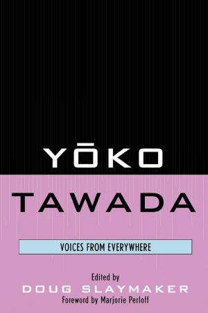neues Buch – Slaymaker Douglas – Yoko Tawada neues Buch – Slaymaker Douglas – Yoko Tawada