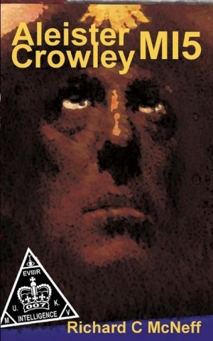 neues Buch – McNeff, Richard C – Aleister Crowley MI5