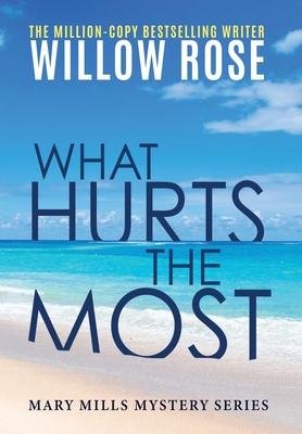 neues Buch – Willow Rose – What hurts the most