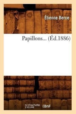 neues Buch – Étienne Berce – Papillons (Éd.1886) neues Buch – Étienne Berce – Papillons (Éd.1886)