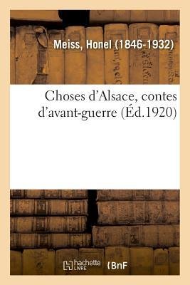 Choses d Alsace, Contes d Avant-Guerre