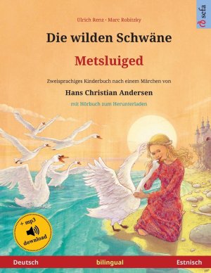 Renz, U: Die wilden Schwaene - Metsluiged (Deutsch - Estnisch