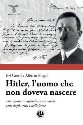 neues Buch – Crotti, Evi Magni – Hitler, l uomo che non doveva nascere