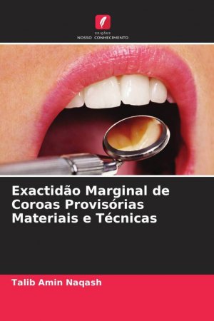 neues Buch – Talib Amin Naqash – Exactidão Marginal de Coroas Provisórias Materiais e Técnicas