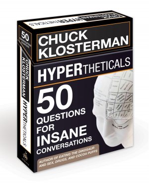 neues Spiel – Chuck Klosterman – HYPERtheticals