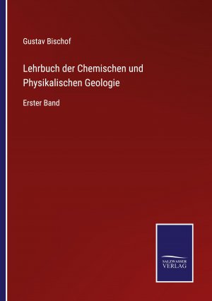 Lehrbuch der Chemischen und Physikalischen Geologie