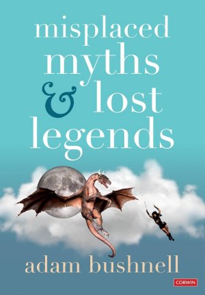 neues Buch – Adam Bushnell – Misplaced Myths and Lost Legends