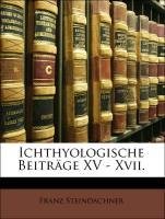 Ichthyologische Beitraege XV - Xvii.