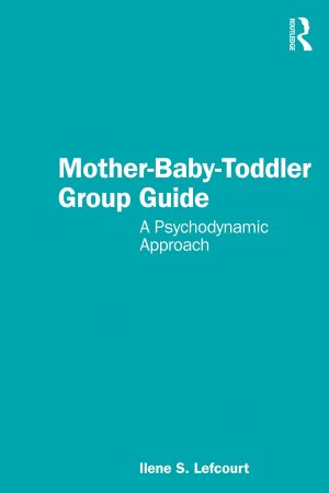 neues Buch – Ilene S. Lefcourt – Mother-Baby-Toddler Group Guide