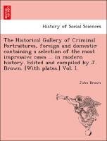 neues Buch – John Brown – Brown, J: Historical Gallery of Criminal Portraitures, forei