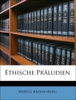 neues Buch – Moritz Kronenberg – Ethische Praeludien