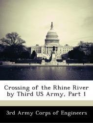 3rd Army Corps of Engineers: Crossing of the Rhine River by