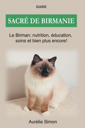 neues Buch – Aurélie Simon – Sacré de Birmanie - Nutrition, Éducation, Soins