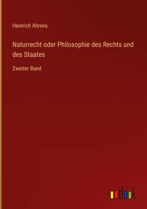 Naturrecht oder Philosophie des Rechts und des Staates