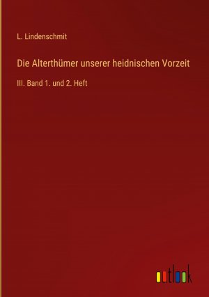 Die Alterthuemer unserer heidnischen Vorzeit